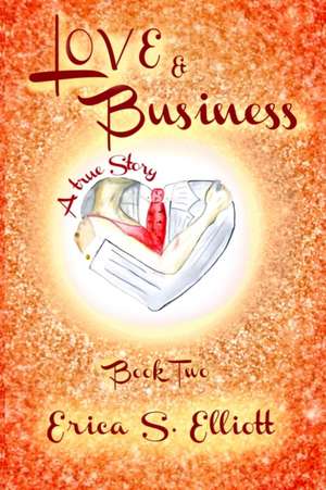 Love & Business de Erica S. Elliott