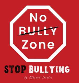 No Bully Zone| Stop Bullying de Tasana Scales