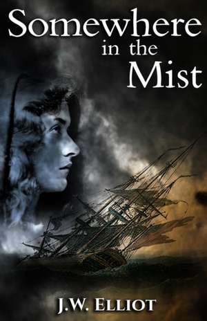 Somewhere in the Mist de J. W. Elliot