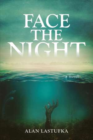 Face the Night de Alan Lastufka