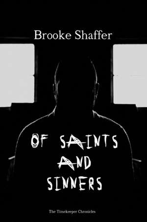 Of Saints and Sinners de Brooke M Shaffer