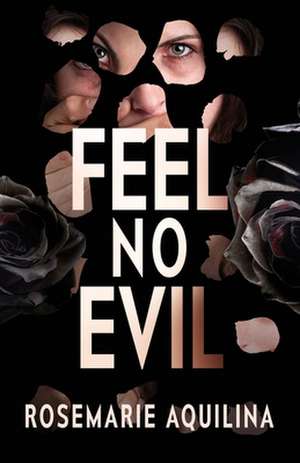 Feel No Evil de Rosemarie Aquilina