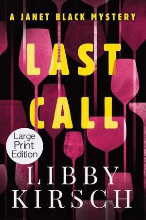 Last Call - Large Print: A Twisty, Fun Pi Mystery de Libby Kirsch