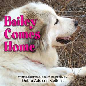 Bailey Comes Home de Debra Addison Steffens