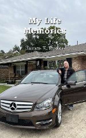 My Life Memories de James R. Bower