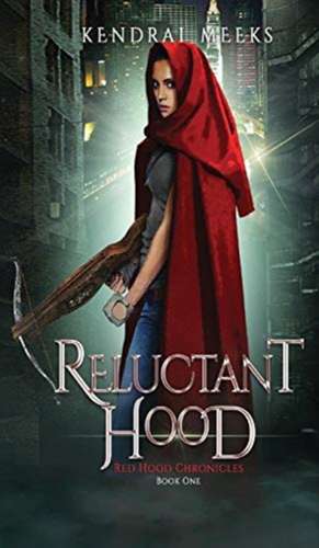 Reluctant Hood de Kendrai Meeks