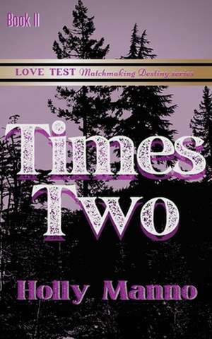 Times Two de Holly Manno