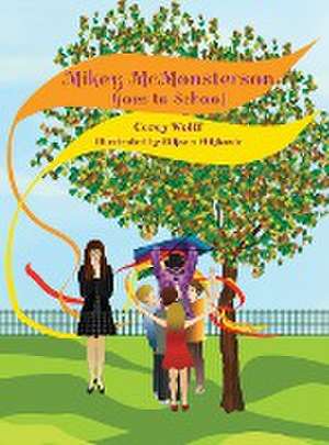 Mikey McMonsterson Goes to School de Corey Wolff