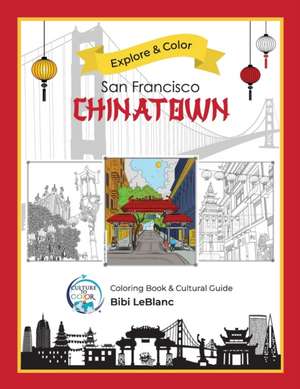 Explore & Color San Francisco Chinatown de Bibi LeBlanc