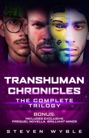 Transhuman Chronicles de Steven Wyble