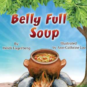 Belly Full Soup de Heidi Fagerberg