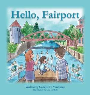 Hello, Fairport de Colleen N. Venturino
