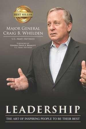 Leadership: The Art of Inspiring People to Be Their Best de Craig B. Whelden