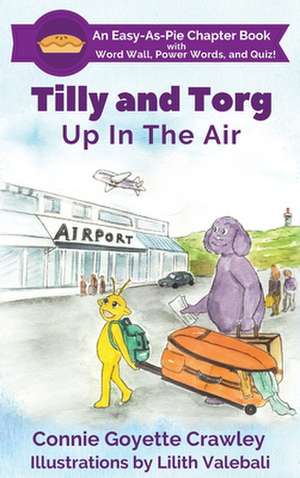 Tilly and Torg - Up In The Air de Connie Goyette Crawley