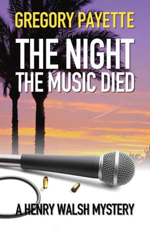 The Night the Music Died de Gregory Payette