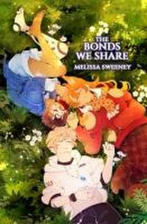 The Bonds We Share de Melissa Sweeney