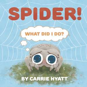 SPIDER! de Carrie Hyatt