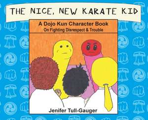 The Nice, New Karate Kid de Jenifer Tull-Gauger