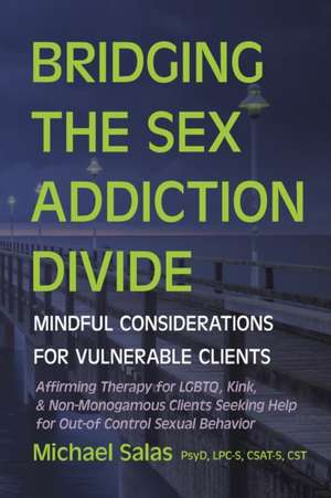 Bridging the Sex Addiction Divide de Michael Salas