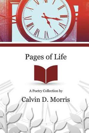 Pages of Life de Calvin D. Morris