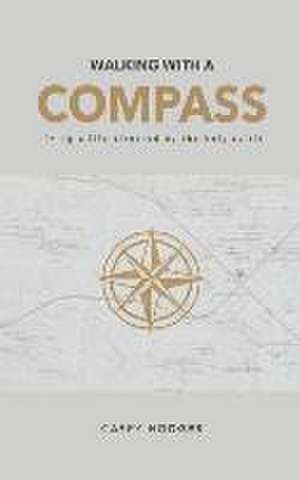 Walking with a Compass: Living a life directed by the Holy Spirit de Casey Hodges