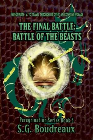 The Final Battle; Battle of the Beasts de Sg Boudreaux