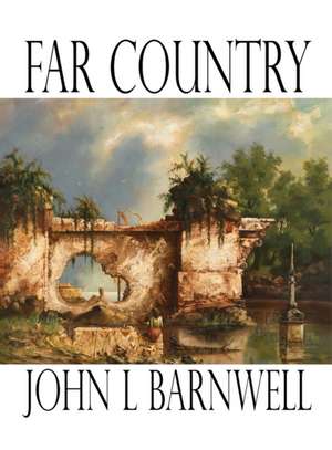 Far Country de John L Barnwell