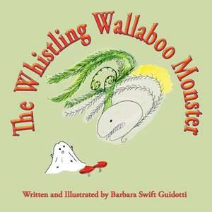 The Whistling Wallaboo Monster de Barbara Swift Guidotti