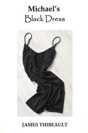 Michael's Black Dress de James Thibeault