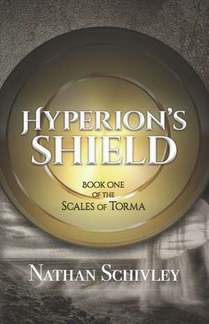 Hyperion's Shield de Nathan Schivley