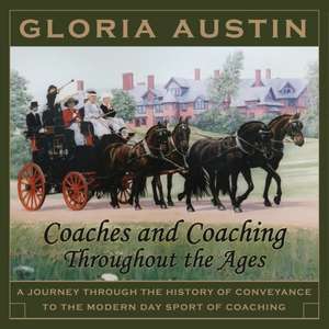 Coaches and Coaching Throughout the Ages de Gloria Austin