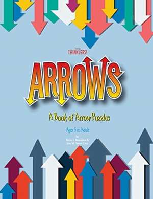 Arrows: A Book of Arrow Puzzles de Kevin Brougher