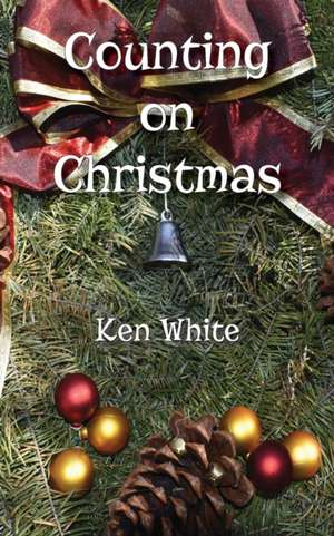 Counting on Christmas de Ken White