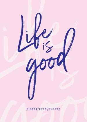 Life is Good de Anne McOmber