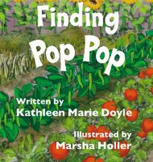 Finding Pop Pop de Kathleen Marie Doyle