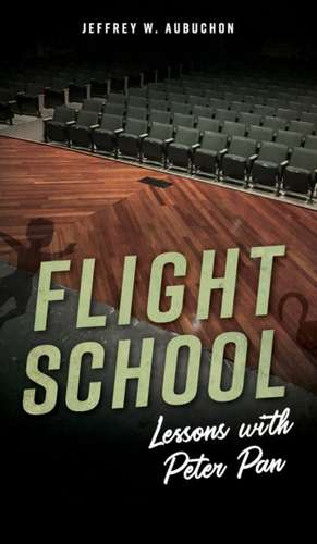 Flight School de Jeffrey W. Aubuchon