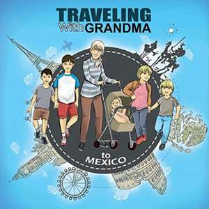 TRAVELING with GRANDMA To MEXICO de Jody Brady