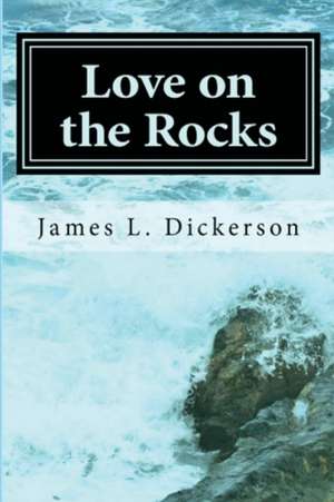 Love on the Rocks de James L Dickerson