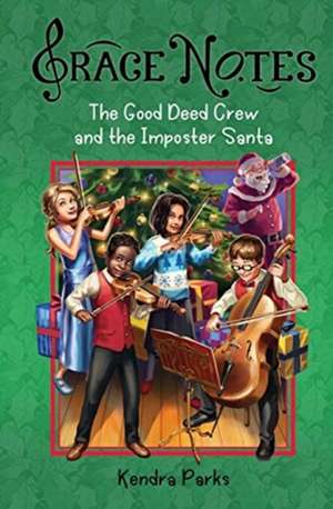 The Good Deed Crew and the Imposter Santa de Kendra Parks