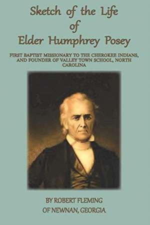 A Sketch of the LIfe of Elder Humphrey Posey de Robert Fleming