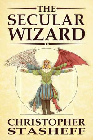 The Secular Wizard de Christopher Stasheff