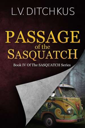 Passage of the Sasquatch de L. V. V Ditchkus