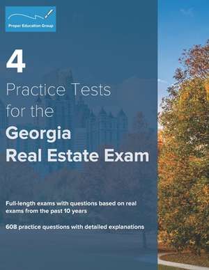 4 Practice Tests for the Georgia Real Estate Exam de Proper Education Group