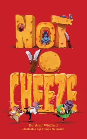 Not-Yo-Cheeze de Amy Winfield