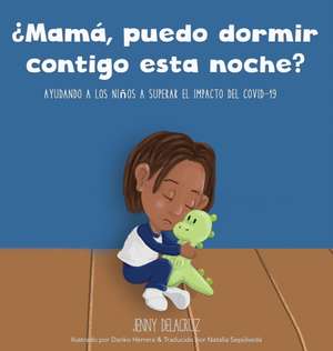 ¿Mamá, puedo dormir contigo esta noche? de Jenny Delacruz