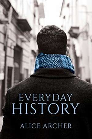 Everyday History de Alice Archer