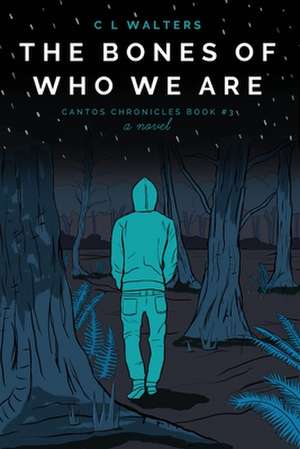 The Bones of Who We Are de Cl Walters