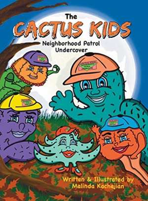 The Cactus Kids Neighborhood Patrol Undercover de Malinda Kachejian