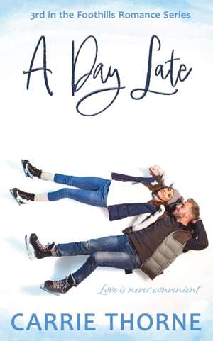 A Day Late de Carrie Thorne