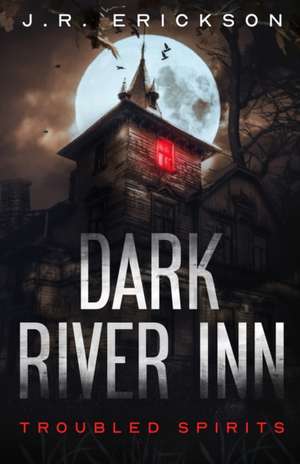 Dark River Inn de J. R. Erickson